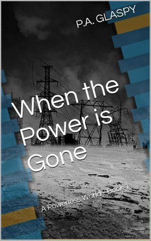 [Powerless World Series 01] • When the Power Is Gone · A Powerless World - Book 1